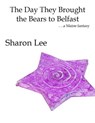 The Day They Brought the Bears to Belfast - Sharon Lee - 9781935224914