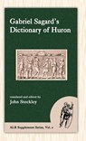 Sagard's Dictionary of Huron - Gabriel Sagard - 9781935228028
