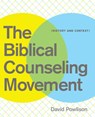 The Biblical Counseling Movement - David Powlison - 9781935273134