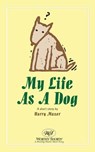 My Life As A Dog - Harry Mazer - 9781935340577