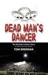 Dead Man's Dancer - Tom (Chief (Ret.) Brennan - 9781935347163