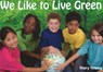 We Like to Live Green - Mary Young - 9781935387008