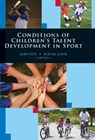 Conditions of Children's Talent Development in Sport - Jean Cote ; Ronnie Lidor - 9781935412465