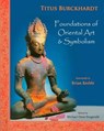 Foundations of Oriental Art & Symbolism - Titus Burckhardt - 9781935493129
