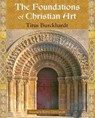 The Foundations of Christian Art - Titus Burckhardt - 9781935493457