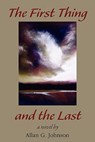 The First Thing and the Last - Allan Johnson - 9781935514411