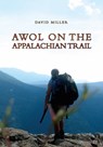 AWOL on the Appalachian Trail - David Miller - 9781935597193