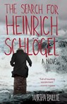 The Search for Heinrich Schlögel - Martha Baillie - 9781935639909