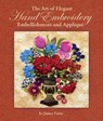 The Art of Elegant Hand Embroidery Embellishment and Applique - Janice Vaine - 9781935726029