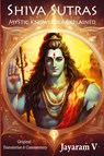 Shiva Sutras Mystic Knowledge Explained - Jayaram V - 9781935760108