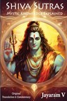 Shiva Sutras Mystic Knowledge Explained: With Original Translation and Commentary - Vasugupta Shiva - 9781935760153