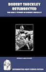 Robert Sheckley Resurrected: The Early Works of Robert Sheckley - Greg Fowlkes - 9781935774662