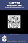 Mari Wolf Resurrected: The Complete Short Stories of Mari Wolf - Greg Fowlkes - 9781935774952