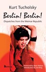 Berlin! Berlin! - Kurt Tucholsky - 9781935902201