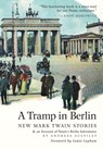 A Tramp in Berlin - Mark Twain ; Andreas Austilat - 9781935902928