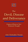 The Devil, Disease, and Deliverance: Origins of Illness in New Testament Thought - John Christopher Thomas - 9781935931034