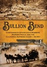 Bullion Bend - William E Cole - 9781935953913