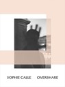 Sophie Calle: Overshare - Henriette Huldisch - 9781935963301