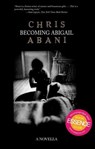 Becoming Abigail - Chris Abani - 9781936070206