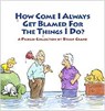 How Come I Always Get Blamed for the Things I Do?: A Pickles Collection - Brian Crane - 9781936097012