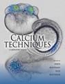 Calcium Techniques - Jan B Parys ; Martin Bootman ; David I Yule ; Geert Bultynck - 9781936113583