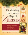 Celebrating the Twelve Days of Christmas - Amanda Eve Wigglesworth - 9781936270545
