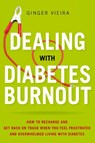 Dealing with Diabetes Burnout - Ginger Vieira - 9781936303595