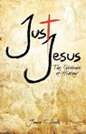 Just Jesus - James T South - 9781936341429