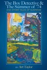 The Boy Detective & The Summer of 74 - Art Taylor - 9781936363445