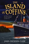 The Island of Coffins and Other Mysteries - John Dickson Carr - 9781936363513