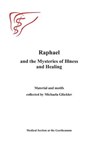 Raphael and the Mysteries of Illness and Healing: Materials and Motifs Collected by Michaels Gloeckler - Medical Section at the Goetheanum - 9781936367979