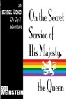 On the Secret Service of His Majesty, the Queen - Sol Weinstein - 9781936404223