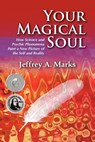 YOUR MAGICAL SOUL - Jeffrey A. Marks - 9781936492008