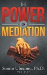 The Power of Mediation - Somto Ubezonu - 9781936513765