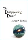 The Disappearing Dwarf - James P. Blaylock - 9781936535620