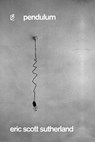 Pendulum - Eric Scott Sutherland - 9781936628254