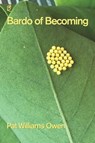 Bardo of Becoming - Pat W Owen - 9781936628919