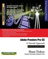 Adobe Premiere Pro CC - A Tutorial Approach - Cadcim Technologies - 9781936646630