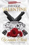 Thuggz Valentine - Wahida Clark - 9781936649181