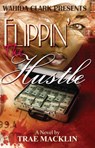 Flippin' the Hustle - Trae Macklin - 9781936649280
