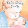Calm Baby, Gently - John Hutton - 9781936669288