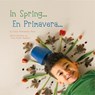 In Spring/En Primavera - Susana Madinabeitia Manso - 9781936669561