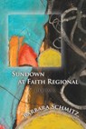 Sundown at Faith Regional - Barbara Schmitz - 9781936671762