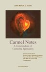 Carmel Notes: A Compendium of Carmelite Spirituality - WELCH,  O. Carm John - 9781936742301