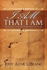 I Am That I Am - Judy Azar LeBlanc - 9781936746101