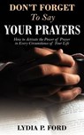 Don't Forget to Say Your Prayers - Lydia P Ford - 9781936750412