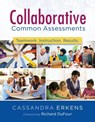 Collaborative Common Assessments: Teamwork. Instruction. Results. - Cassandra Erkens - 9781936763009