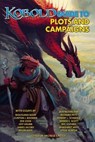Baur, W: Kobold Guide to Plots & Campaigns - Wolfgang Baur ; Jeff Grubb ; Clinton J Boomer - 9781936781621