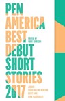 PEN America Best Debut Short Stories 2017 - Marie-Helene Bertino ; Kelly Link ; Nina McConigley - 9781936787692