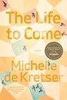The Life to Come - Michelle de Kretser - 9781936787838